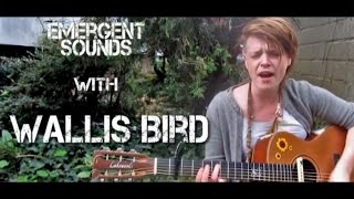Wallis Bird - I Am So Tired Of That Line // Emergent Sounds Unplugged