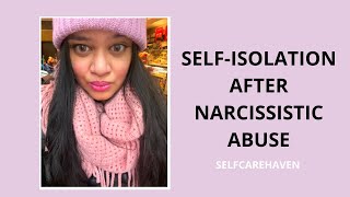 Self-Isolation After Narcissistic Abuse: You&#39;re Not Alone