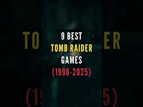 9 Best Tomb Raider Games - Ranked in 2025