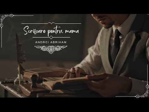 Andrei Abriham - Scrisoare pentru mama📜