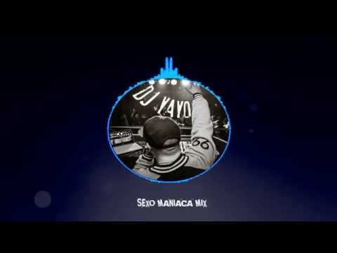 S e x o Maniaca Mix | DJ YAYO