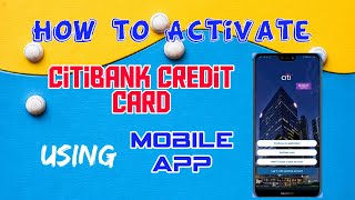 How to Activate Citibank Credit Card using Mobile App?