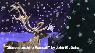 Gloucestershire Wassail - A Celtic Christmas - John McGaha