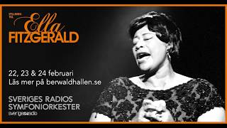 Hyllning till Ella Fitzgerald - 22, 23, 24 februari 2018 i Berwaldhallen