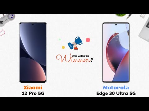Xiaomi 12 Pro 5G vs Motorola Edge 30 Ultra 5G: Who will be the Winner?