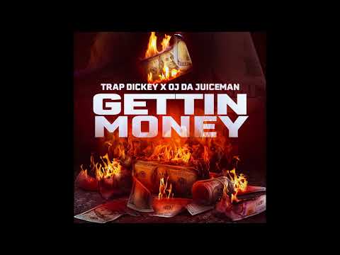 Trap Dickey - Gettin Money feat. OJ da Juice Man (Official Audio)