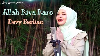 Download lagu ALLAHI ALLAH kiya karo cover By Devy Berlian | link download mp3 di description mp3 Download lagu ALLAHI ALLAH kiya karo cover By Devy Berlian | link download mp3 di description mp3