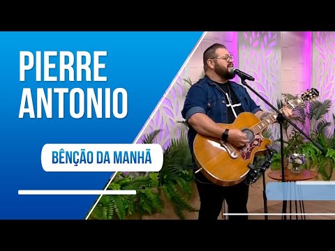 Pierre Antonio no Benção da Manhã