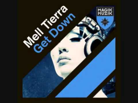 Mell Tierra   Get Down Original Mix)_low.mp4