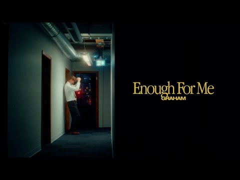 GRAHAM - Enough For Me (Official Music Video)