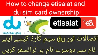 How to change etisalat and du sim card ownership/
