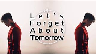 Jay Park X Yultron -  Forget About Tomorrow Lyrics Video