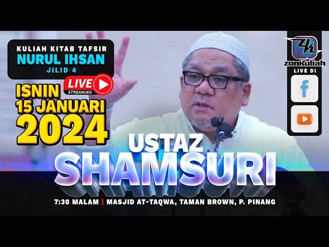LIVE-150124 : Tafsir Nurul Ihsan Jilid 4 - Ustaz Shamsuri Haji Ahmad