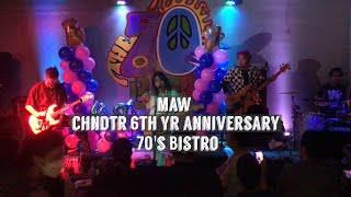 MAW I CHNDTR 6TH YR Anniversary GIG I LIVE @ 70s Bistro  04-09-2022