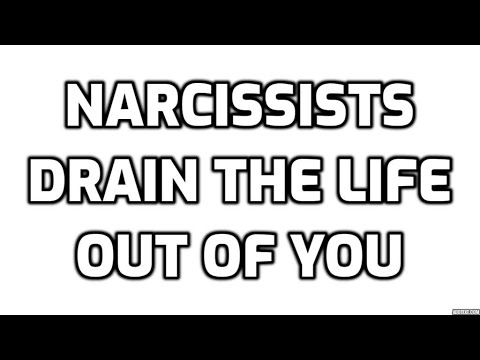 Narcissists Drain The Life Out Of You