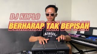 Download lagu DJ KOPLO BERHARAP TAK BERPISAH mp3 Download lagu DJ KOPLO BERHARAP TAK BERPISAH mp3