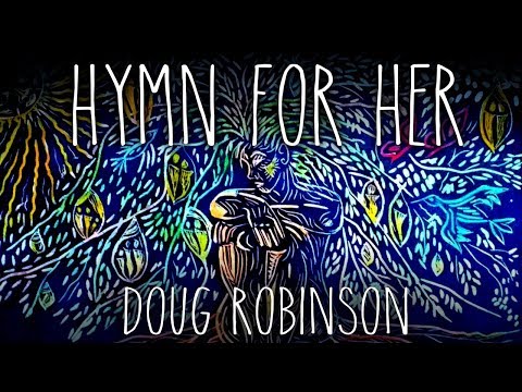 Doug Robinson presents HYMN for HER