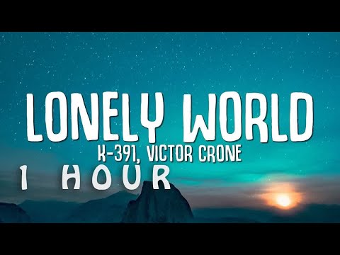 [1 HOUR 🕐 ] K-391, Victor Crone - Lonely World (Lyrics)