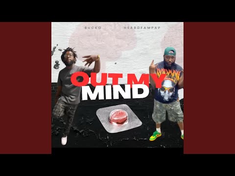 Out My Mind ft Heardfam pap