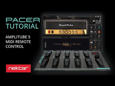 Using Amplitube 5 with the PACER MIDI Foot Controller – Nektar Pacer Tutorial