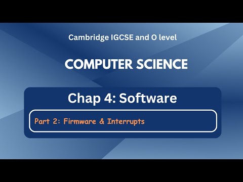 IGCSE Computer Science - Firmware & Interrupts - C4