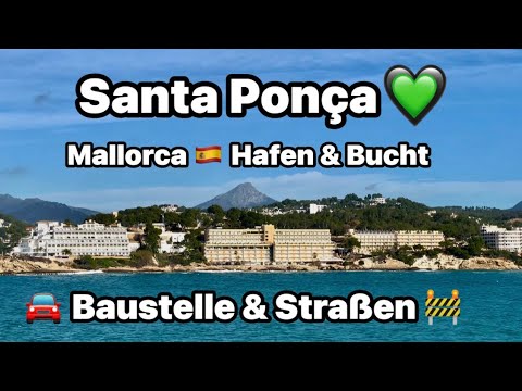 Santa Ponça 💚 Hafen Rundgang & Fahrt 🚘 Mallorca 🇪🇸 Baustelle 🚧 traumhafte Bucht 😎 top Wetter ☀️💙