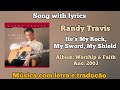 Randy Travis - He's my Rock, my sword, my shield (legendado)