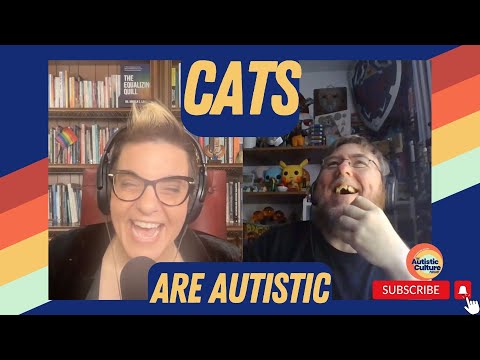 Cats are Autistic (Episode 46)