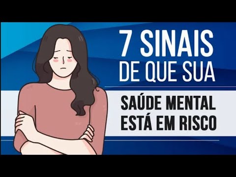 7 SINAIS DE QUE SUA SAÚDE MENTAL ESTÁ EM RISCO