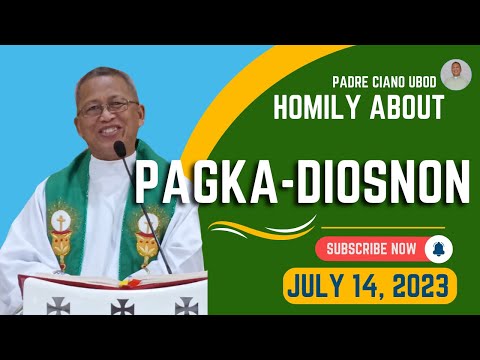 Fr. Ciano Homily about PAGKA-DIOSNON - 7/14/2023
