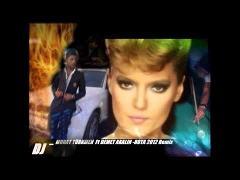 Dj MURAT TÜRKMEN FT DEMET AKALIN -ROTA 2012 Remix