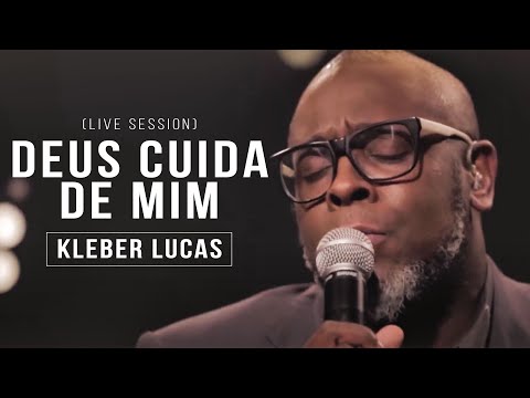 Kleber Lucas - Deus Cuida de Mim (Live Session)