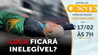 LULA PODERÁ FICAR INELEGÍVEL? - JORNAL DA OESTE 1ª EDIÇÃO - 17/02/2026