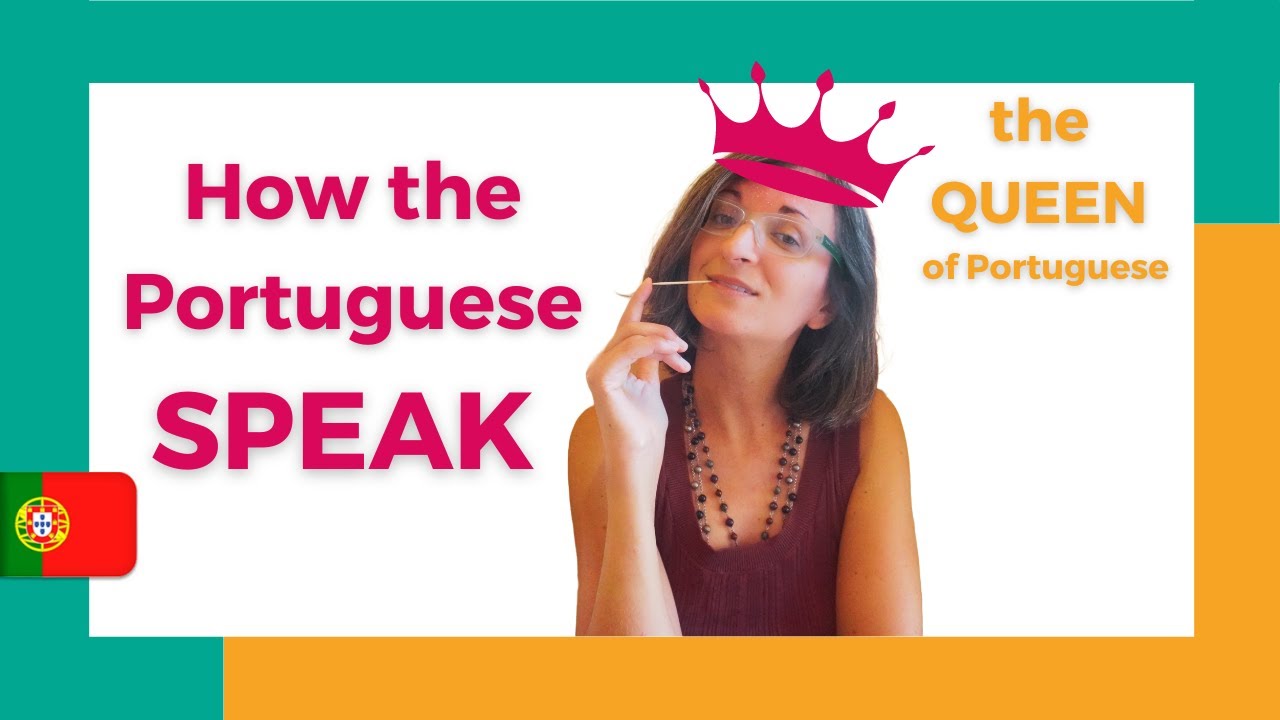 Use this trick to understand naturally spoken European Portuguese