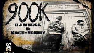 DJ MUGGS X MACH-HOMMY - 900K