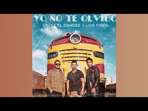 Cali Y El Dandee, Luis Fonsi - Yo No Te Olvido