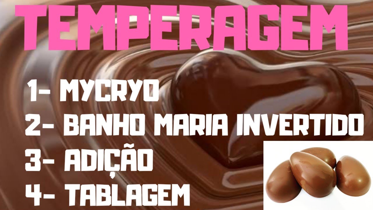 Como Temperar o Chocolate|4 Técnica de Temperagem | Mycryo, Banho Maria Invertido, Adição e Tablagem