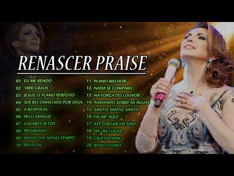 Renascer Praise as melhores músicas gospel mais tocadas 2018   Músicas Gospel General
