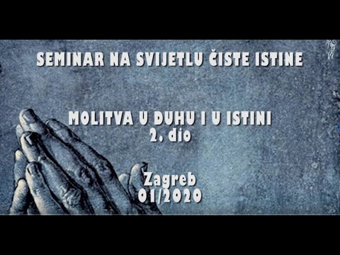 MOLITVA U DUHU I ISTINI 2. dio - 1. Ovaj narod Mi samo ustima prilazi.. a srce mu je daleko od Mene!