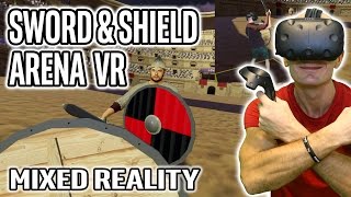 Sword and Shield: Arena VR Gameplay on HTC Vive in Mixed Reality - First Early Access-impression!