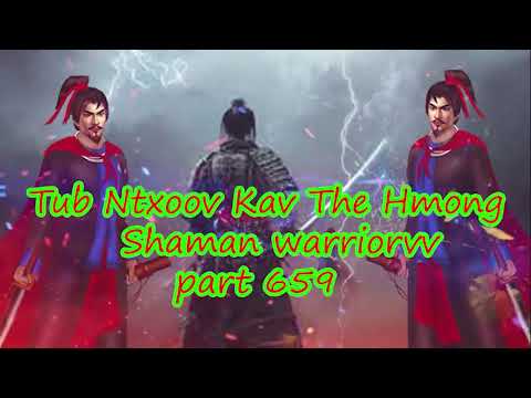 Tub Ntxoov kav The Hmong  warrior legendary  story Part 659 - 16/10/2023