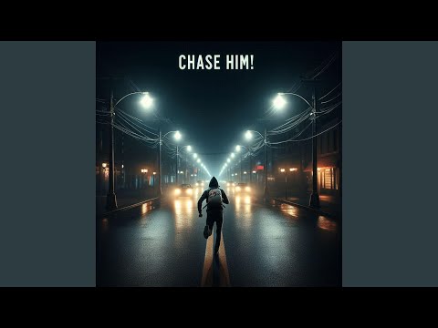 Chase Him! (feat. NLMT Taz)