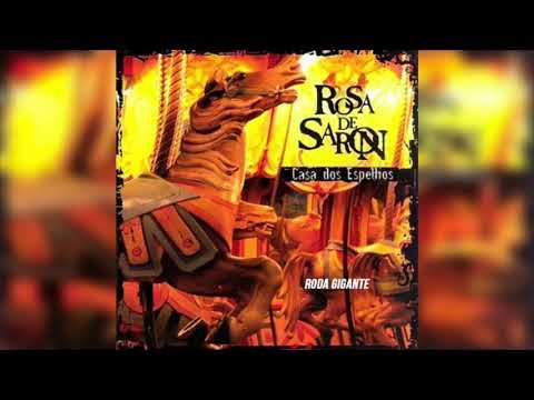 Rosa de Saron  - Roda Gigante (Álbum Casa dos Espelhos)