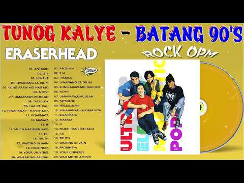 Tunog Kalye   Batang 90's   Eraserheads Best Hits Songs   Eraserheads Nonstop Greatest Songs 2022