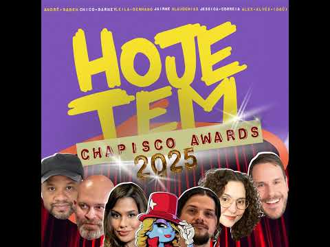 CHAPISCO AWARDS 2025 | Hoje Tem