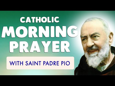 🙏 CATHOLIC MORNING PRAYER 🙏 PADRE PIO Powerful Prayers for Today