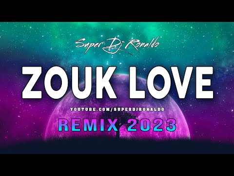 Zouk Love Remix 2023 - Super Dj Ronaldo #5
