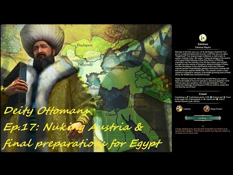 Civ 5 Vox Populi: Deity Ottomans - Ep.17: Nuking Austria & final preparations for Egypt