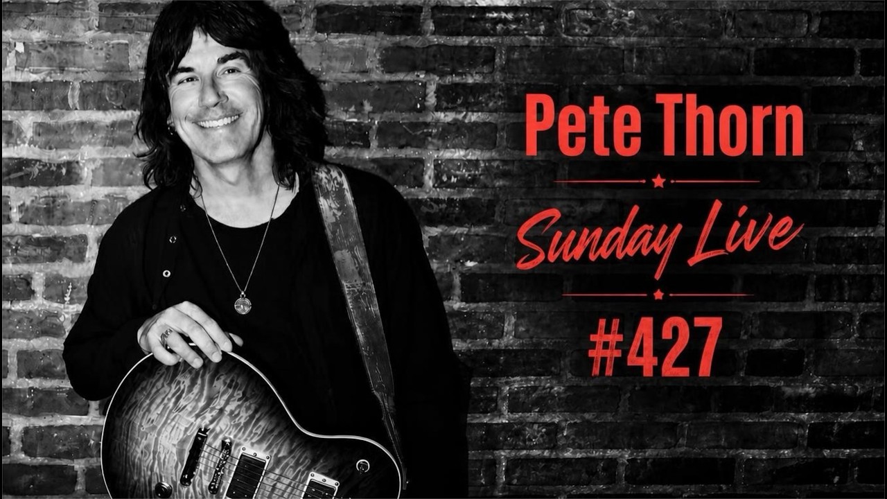 PETE THORN SUNDAY LIVE #427