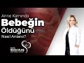 Anne Karnında Bebeğin Öldüğünü Nasıl Anlarız?